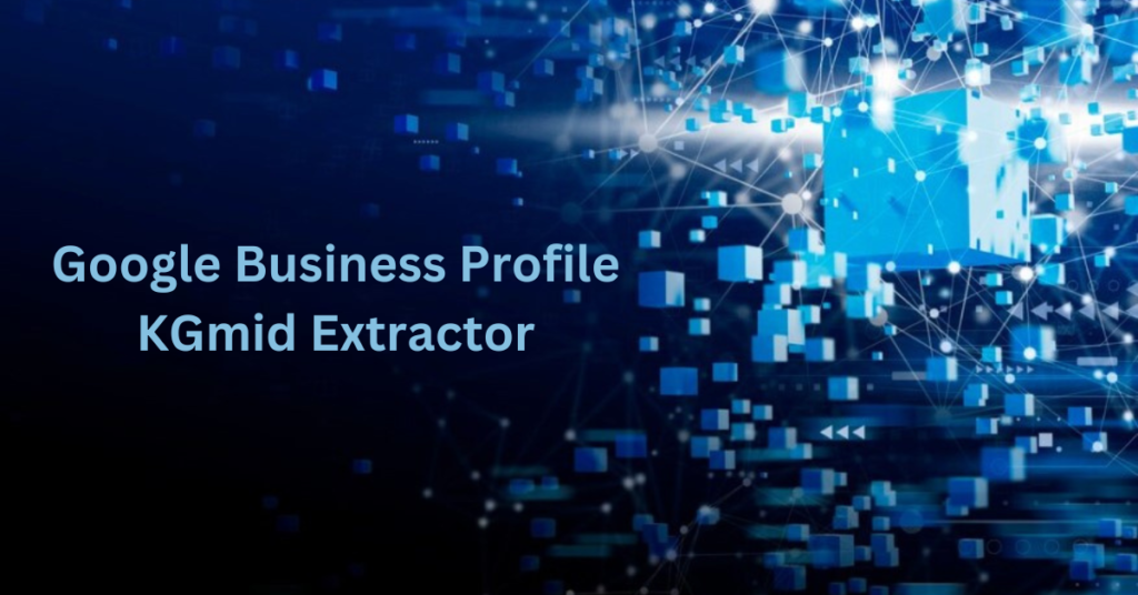 KGmid Extractor tool interface showcasing data analysis for Google Business Profiles