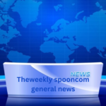 TheWeeklySpooncom: Your Go-To Source for General News